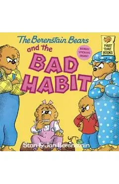 The Berenstain Bears and the Bad Habit - Stan And Jan Berenstain Berenstain