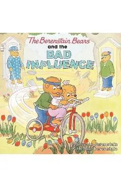 The Berenstain Bears and the Bad Influence - Jan Berenstain