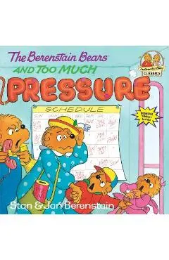 The Berenstain Bears and Too Much Pressure - Stan Berenstain