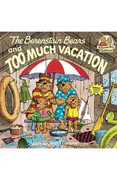 The Berenstain Bears and Too Much Vacation - Stan Berenstain