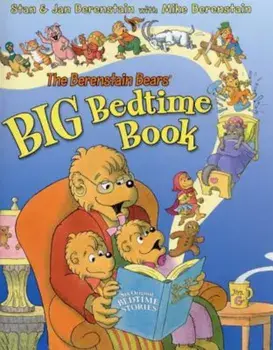 The Berenstain Bears' Big Bedtime Book, Hardcover/Jan Berenstain