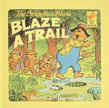 The Berenstain Bears Blaze a Trail/Stan Berenstain