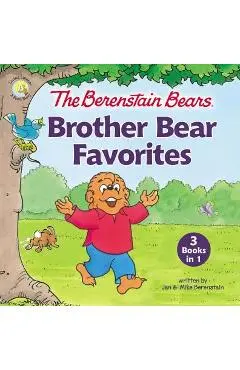 The Berenstain Bears Brother Bear Favorites: 3 Books in 1 - Jan Berenstain