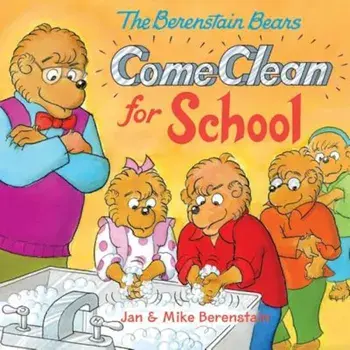 The Berenstain Bears Come Clean for School, Paperback/Jan Berenstain