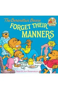 The Berenstain Bears Forget Their Manners - Stan Berenstain