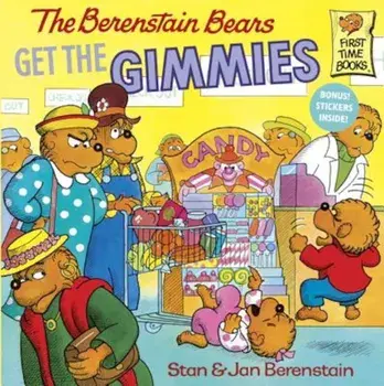 The Berenstain Bears Get the Gimmies, Paperback/Stan Berenstain