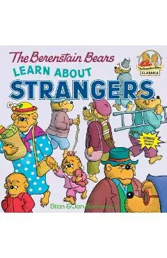 The Berenstain Bears Learn about Strangers - Stan Berenstain