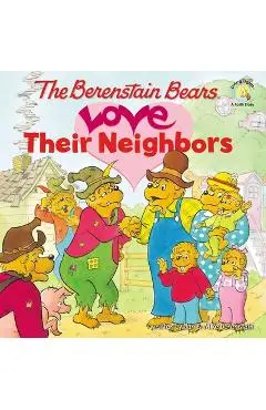 The Berenstain Bears Love Their Neighbors - Jan Berenstain