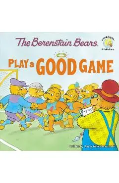 The Berenstain Bears Play a Good Game - Jan Berenstain