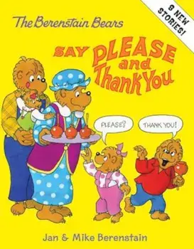 The Berenstain Bears Say Please and Thank You, Hardcover/Jan Berenstain