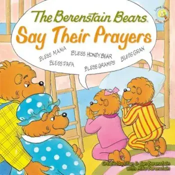 The Berenstain Bears Say Their Prayers, Paperback/Stan Berenstain