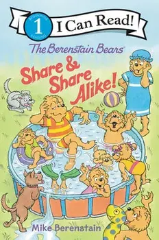 The Berenstain Bears Share and Share Alike!, Paperback/Mike Berenstain