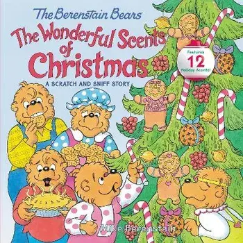The Berenstain Bears: The Wonderful Scents of Christmas: A Christmas Holiday Book for Kids, Hardcover/Mike Berenstain