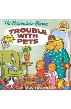 The Berenstain Bears' Trouble with Pets - Stan Berenstain