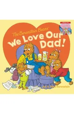 The Berenstain Bears: We Love Our Dad!/We Love Our Mom! - Jan Berenstain