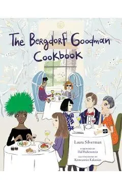 The Bergdorf Goodman Cookbook - Bergdorf Goodman