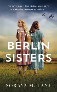 The Berlin Sisters, Paperback/Soraya M. Lane
