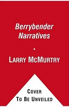 The Berrybender Narratives - Larry Mcmurtry