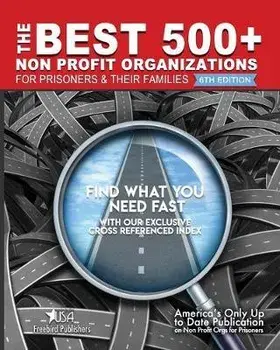 The Best 500+ Non Profit Organizations for Prisoners and their Families: 6th Edition, Paperback/Garry W. Johnson