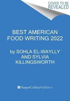 The Best American Food Writing 2022, Paperback/Silvia Killingsworth