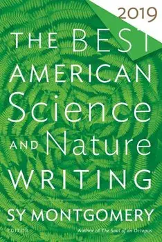 The Best American Science and Nature Writing 2019, Paperback/Sy Montgomery