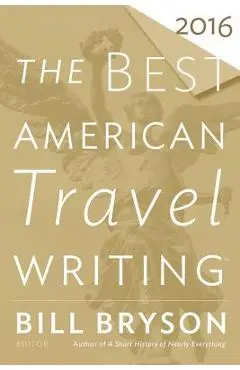The Best American Travel Writing 2016 - Bill Bryson
