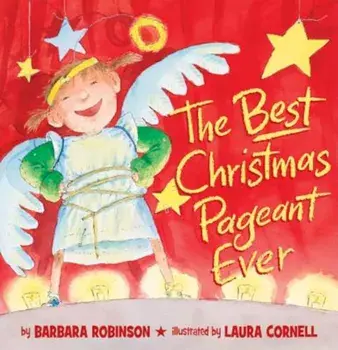 The Best Christmas Pageant Ever, Hardcover/Barbara Robinson