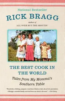 The Best Cook in the World: Tales from My Momma's Table, Paperback/Rick Bragg