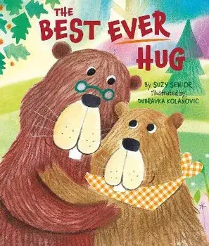 The Best Ever Hug, Hardback/Suzy Senior