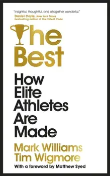 The Best: How Elite Athletes Are Made, Hardcover/Mark Williams