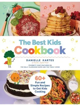 The Best Kids Cookbook. 60 Fun and Simple Recipes to Get Kids Cooking, Hardback/Danielle Kartes