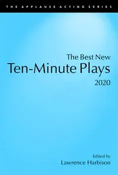 The Best New Ten-Minute Plays, 2020, Paperback/Lawrence Harbison