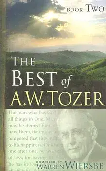 The Best of A. W. Tozer Book Two, Paperback/A. W. Tozer