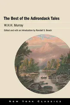 The Best of the Adirondack Tales, Paperback/W. H. H. Murray