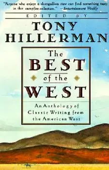 The Best of the West: Anthology of Classic Writing from the American West, an, Paperback/Tony Hillerman