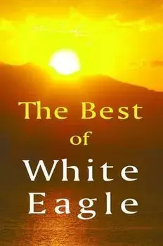 The Best of White Eagle. The Essential Spiritual Teacher, 2 Revised edition, Paperback/White Eagle