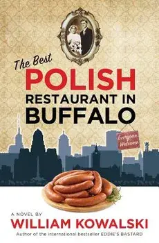 The Best Polish Restaurant in Buffalo, Paperback/William Kowalski