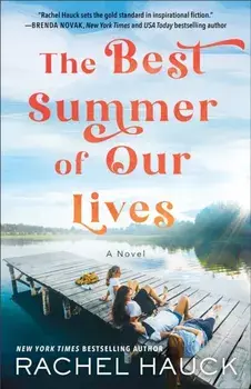 The Best Summer of Our Lives, Paperback/Rachel Hauck