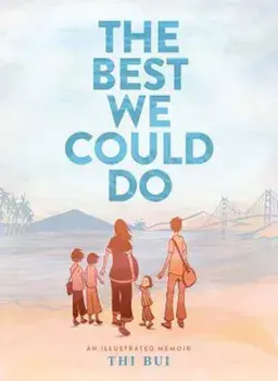 The Best We Could Do: An Illustrated Memoir, Hardcover/Thi Bui