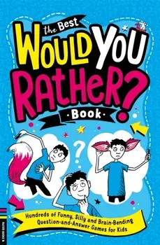 The Best Would You Rather Book. Hundreds of funny, silly and brain-bending question and answer games for kids, Paperback/Gary Panton