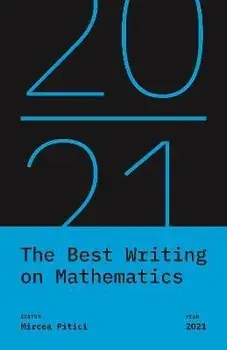 The Best Writing on Mathematics 2021, Paperback/Mircea Pitici