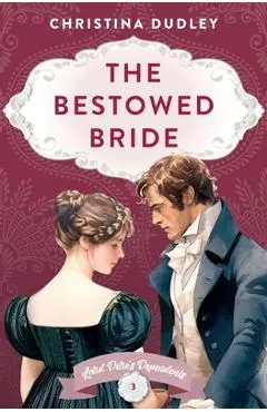 The Bestowed Bride - Christina Dudley