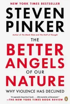 The Better Angels of Our Nature: Why Violence Has Declined, Paperback/Steven Pinker