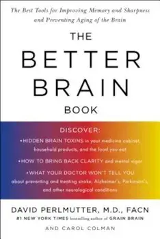The Better Brain Book: The Best Tools for Improving Memory and Sharpness and for Preventing Aging of the Brain, Paperback/David Perlmutter