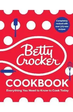 The Betty Crocker Cookbook, 13th Edition: Everything You Need to Know to Cook Today - Betty Crocker