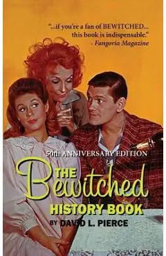 The Bewitched History Book - 50th Anniversary Edition (hardback) - David L. Pierce