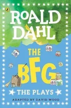The BFG The Plays/Roald Dahl