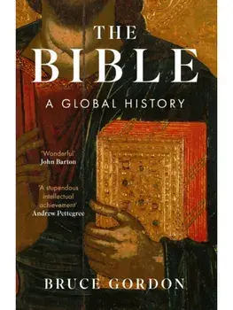 The Bible. A Global History, Paperback/Bruce Gordon