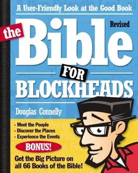The Bible for Blockheads---Revised Edition: A User-Friendly Look at the Good Book, Paperback/Douglas Connelly