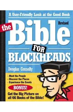 The Bible for Blockheads---Revised Edition: A User-Friendly Look at the Good Book - Douglas Connelly